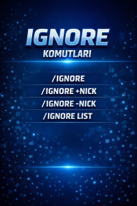 IGNORE KOMUTLARI 1 IGNORE KOMUTLARI